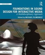 Foundations in Sound Design for Interactive Media: A Multidisciplinary Approach