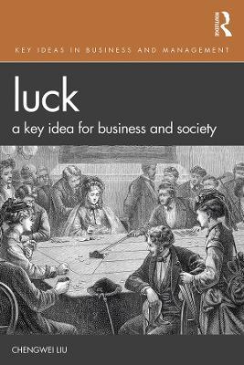 Luck: A Key Idea for Business and Society - Chengwei Liu - cover