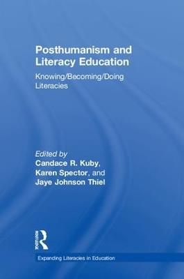 Posthumanism and Literacy Education: Knowing/Becoming/Doing Literacies - cover