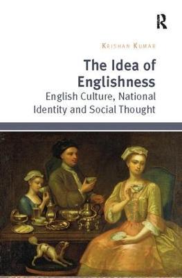 The Idea of Englishness: English Culture, National Identity and Social Thought - Krishan Kumar - cover