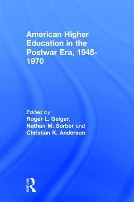 American Higher Education in the Postwar Era, 1945-1970 - cover