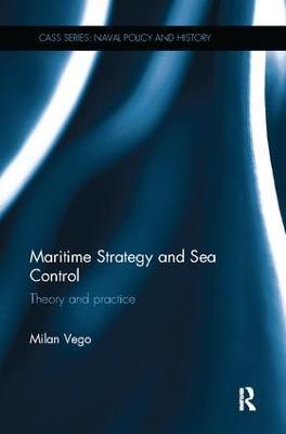 Maritime Strategy and Sea Control: Theory and Practice - Milan Vego - cover