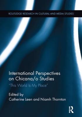 International Perspectives on Chicana/o Studies: This World is My Place - cover
