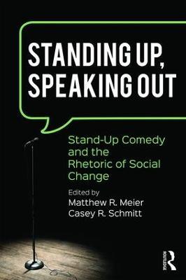 Standing Up, Speaking Out: Stand-Up Comedy and the Rhetoric of Social Change - cover
