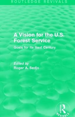 A Vision for the U.S. Forest Service: Goals for Its Next Century - cover