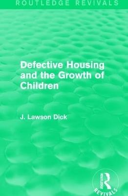 Defective Housing and the Growth of Children - J. Lawson Dick - cover