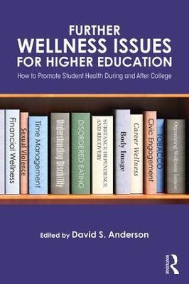Further Wellness Issues for Higher Education: How to Promote Student Health During and After College - cover