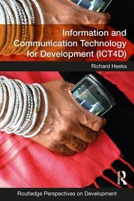 Information and Communication Technology for Development (ICT4D) - Richard Heeks - cover
