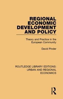 Regional Economic Development and Policy: Theory and Practice in the European Community - David Pinder - cover