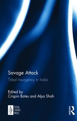 Savage Attack: Tribal Insurgency in India - cover