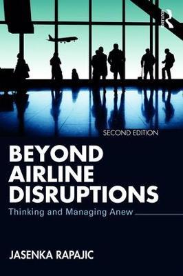 Beyond Airline Disruptions: Thinking and Managing Anew - Jasenka Rapajic - cover