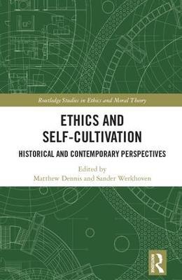 Ethics and Self-Cultivation: Historical and Contemporary Perspectives - cover