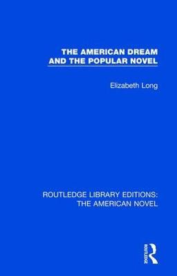 The American Dream and the Popular Novel - Elizabeth Long - cover