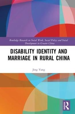 Disability Identity and Marriage in Rural China - Jing Yang - cover