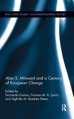 Alan S. Milward and a Century of European Change - cover