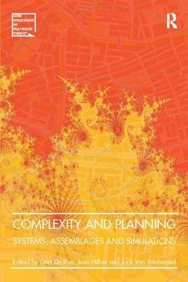 Complexity and Planning: Systems, Assemblages and Simulations - Gert de Roo,Jean Hillier - cover