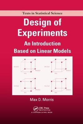 Design of Experiments: An Introduction Based on Linear Models - Max Morris - cover