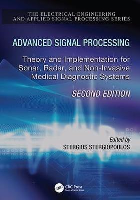 Advanced Signal Processing: Theory and Implementation for Sonar, Radar, and Non-Invasive Medical Diagnostic Systems, Second Edition - cover