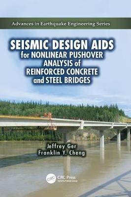 Seismic Design Aids for Nonlinear Pushover Analysis of Reinforced Concrete and Steel Bridges - Jeffrey Ger,Franklin Y. Cheng - cover