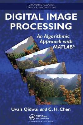Digital Image Processing: An Algorithmic Approach with MATLAB - Uvais Qidwai,C.H. Chen - cover