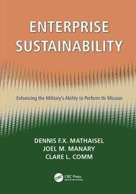 Enterprise Sustainability: Enhancing the Military’s Ability to Perform its Mission - Dennis F.X. Mathaisel,Joel M. Manary,Clare L. Comm - cover