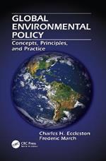 Global Environmental Policy: Concepts, Principles, and Practice