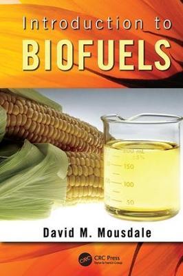 Introduction to Biofuels - David M. Mousdale - cover
