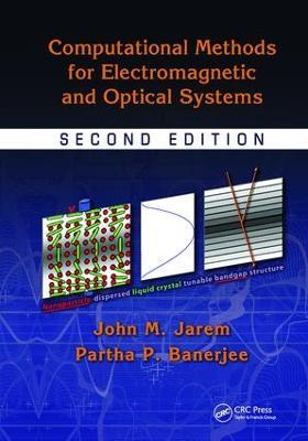 Computational Methods for Electromagnetic and Optical Systems - John M. Jarem,Partha P. Banerjee - cover