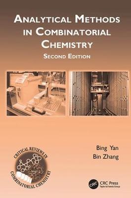 Analytical Methods in Combinatorial Chemistry - Bing Yan,Bin Zhang - cover