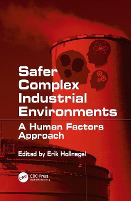 Safer Complex Industrial Environments: A Human Factors Approach - cover