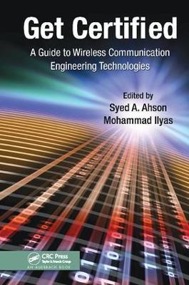 Get Certified: A Guide to Wireless Communication Engineering Technologies - cover