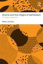 Shame and the Origins of Self-Esteem: A Jungian approach