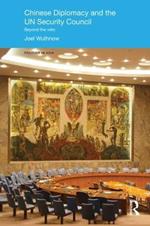 Chinese Diplomacy and the UN Security Council: Beyond the Veto