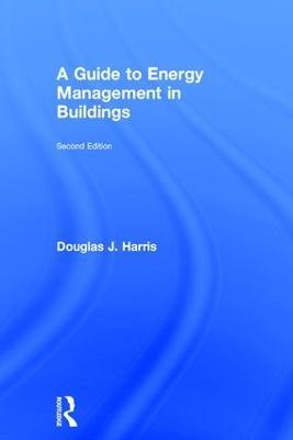 A Guide to Energy Management in Buildings - Douglas Harris - cover
