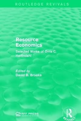Resource Economics: Selected Works of Orris C. Herfindahl - cover