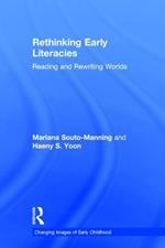 Rethinking Early Literacies: Reading and Rewriting Worlds