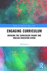 Engaging Curriculum: Bridging the Curriculum Theory and English Education Divide