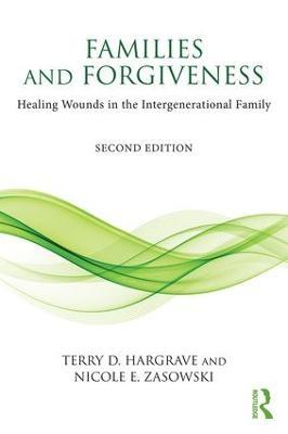 Families and Forgiveness: Healing Wounds in the Intergenerational Family - Terry D. Hargrave,Nicole E. Zasowski - cover
