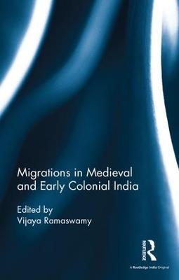 Migrations in Medieval and Early Colonial India - cover