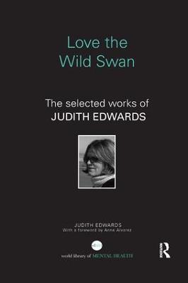 Love the Wild Swan: The selected works of Judith Edwards - Judith Edwards - cover