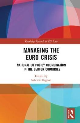 Managing the Euro Crisis: National EU policy coordination in the debtor countries - cover