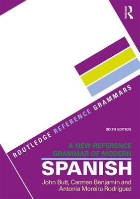A New Reference Grammar of Modern Spanish - John Butt,Carmen Benjamin,Antonia Moreira Rodríguez - cover