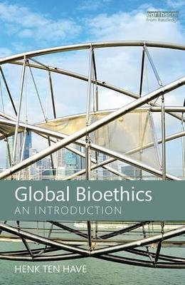 Global Bioethics: An introduction - Henk ten Have - cover