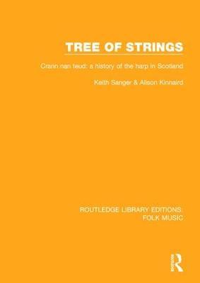 Tree of strings: Crann nan teud: a history of the harp in Scotland - Keith Sanger,Alison Kinnaird - cover