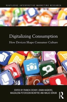 Digitalizing Consumption: How devices shape consumer culture - cover