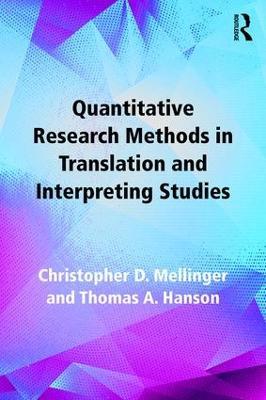 Quantitative Research Methods in Translation and Interpreting Studies - Christopher Mellinger,Thomas Hanson - cover