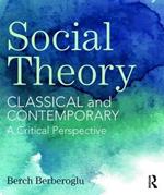 Social Theory: Classical and Contemporary – A Critical Perspective