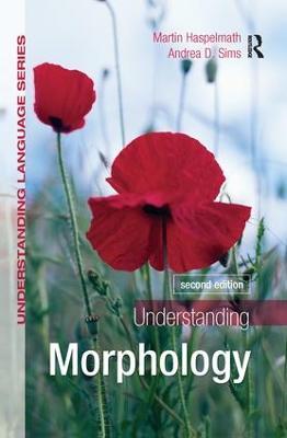 Understanding Morphology - Martin Haspelmath,Andrea Sims - cover