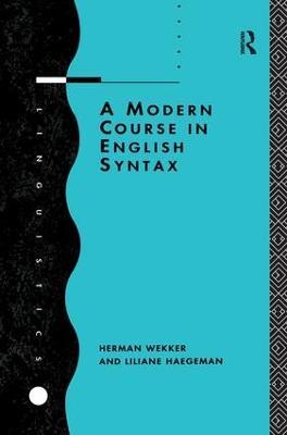 A Modern Course in English Syntax - Liliane Haegeman,Herman Wekker - cover