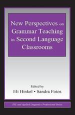 New Perspectives on Grammar Teaching in Second Language Classrooms